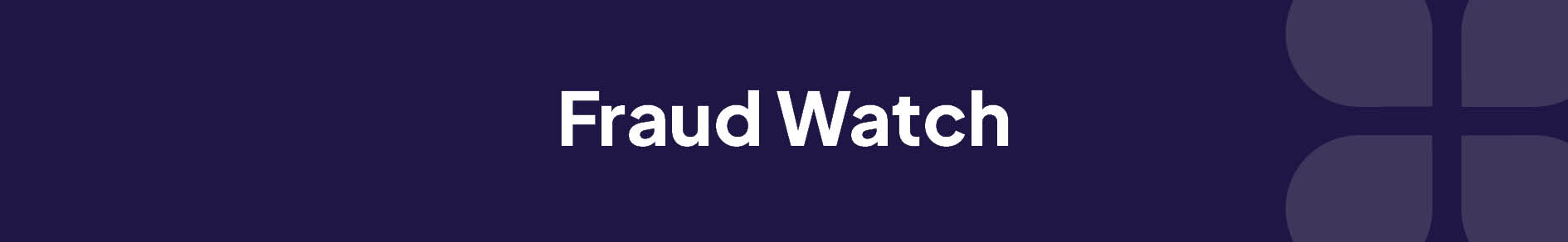 Fraud Watch Banner