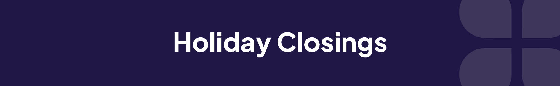 Holiday Closing Banner