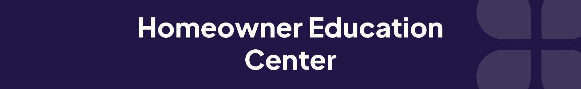 Homeowner Education Center Banner