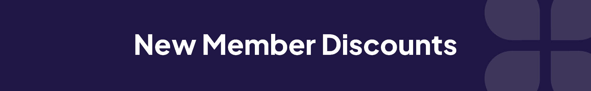 New Member Discounts Banner