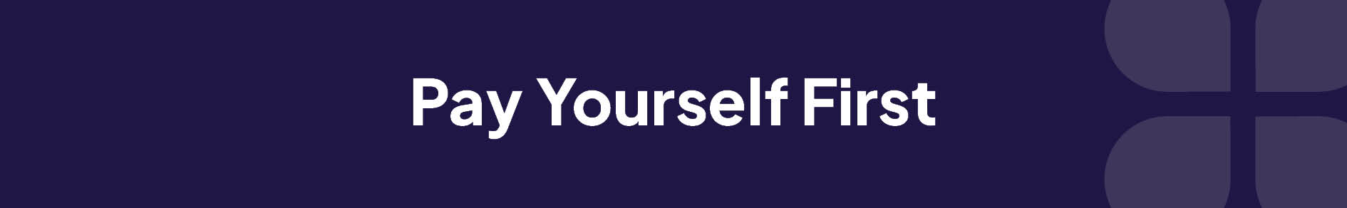 Pay Yourself First Banner