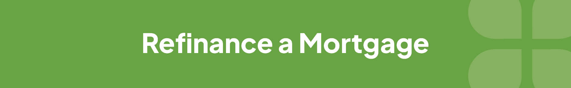 Refinance a Mortgage Banner