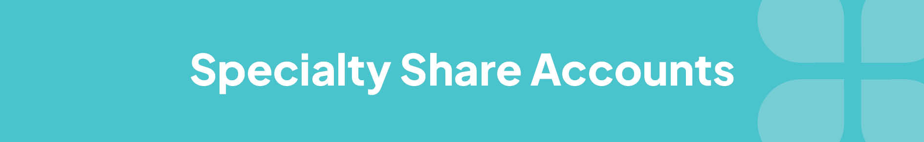 Specialty Share Account