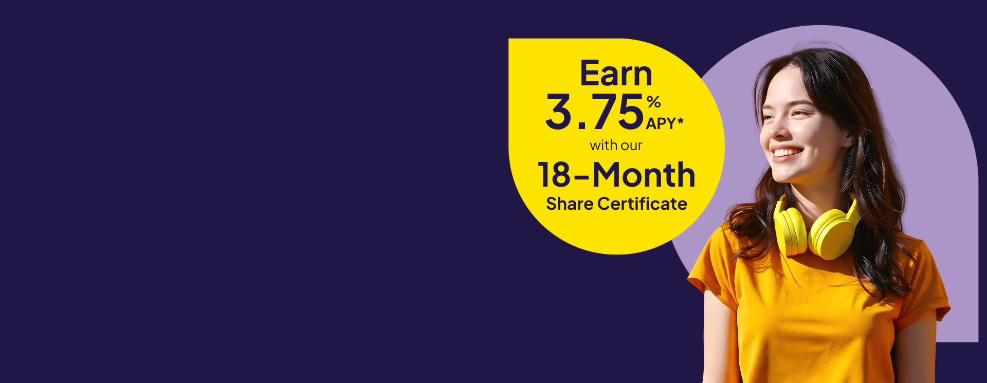 Earn 3.75% APY* with our 18-Month Share Certificate